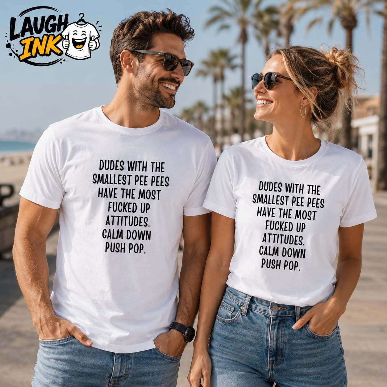 Dudes With the Smallest Pee Pees Have the Most Fucked Up Attitudes Calm Down Push Pop T-Shirt by Laugh Ink