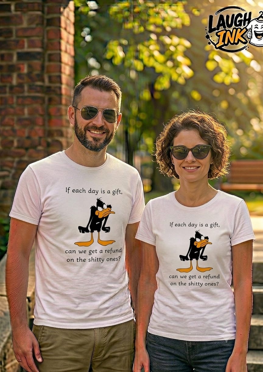 If Each Day Is a Gift, Can We Get a Refund on the Shitty Ones? T-Shirt by Laugh Ink