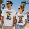 If I Wanted to Listen to an Asshole I'd Fart T-Shirt by Laugh Ink