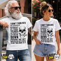 I Didn't Turn Into an Asshole Overnight, It Took Years T-Shirt by Laugh Ink