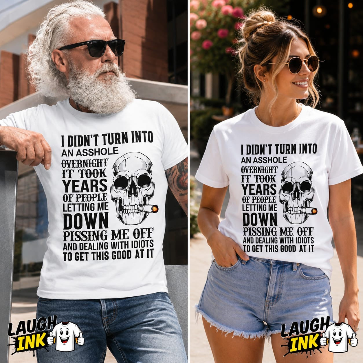 I Didn't Turn Into an Asshole Overnight, It Took Years T-Shirt by Laugh Ink