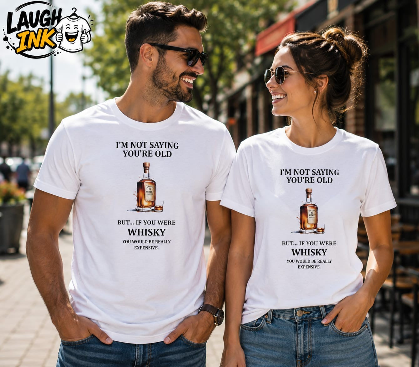 I'm Not Saying You're Old but If You Were Whisky You Would Be Really Expensive T-Shirt by Laugh Ink
