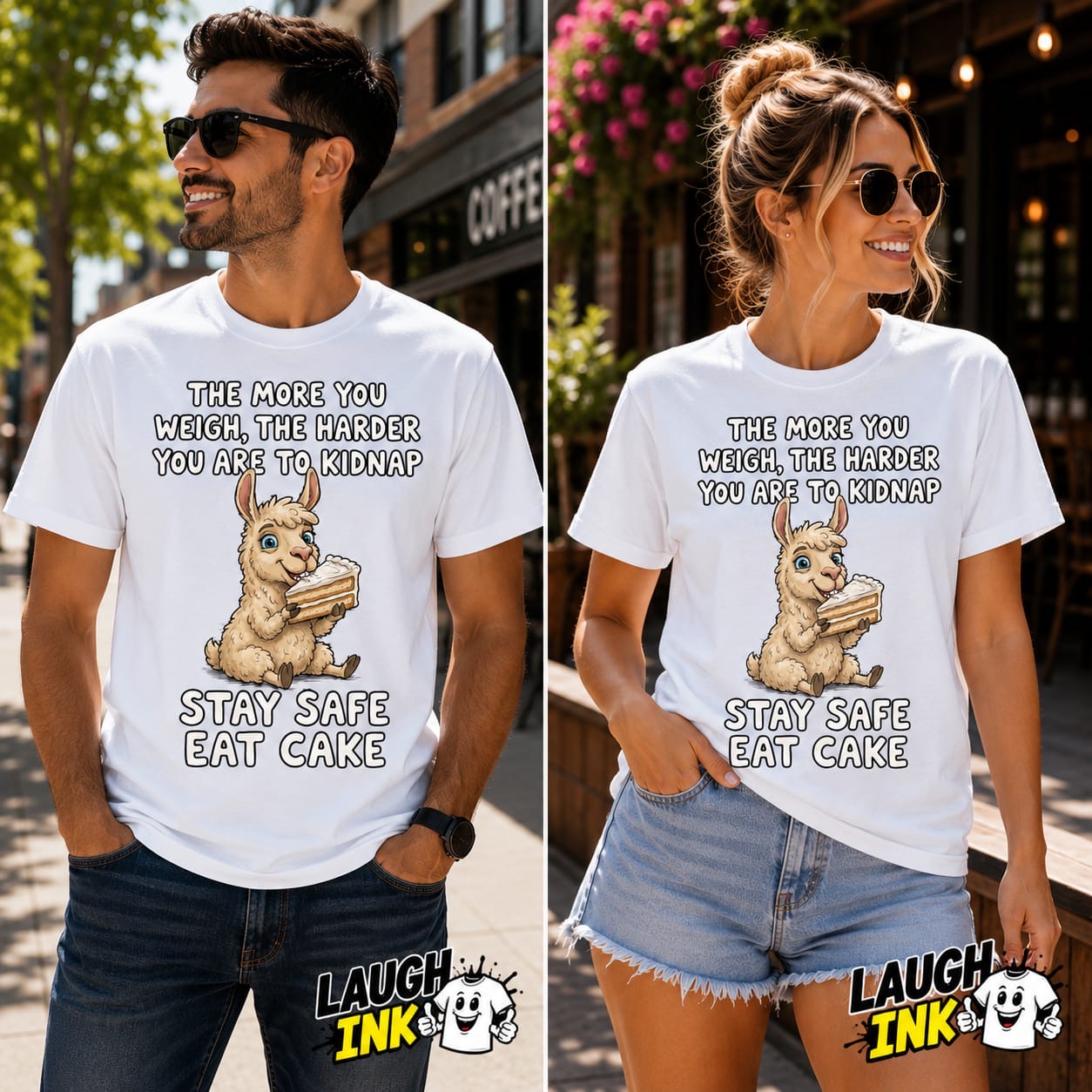 The More You Weigh the Harder You Are to Kidnap Stay Safe Eat Cake T-Shirt by Laugh Ink
