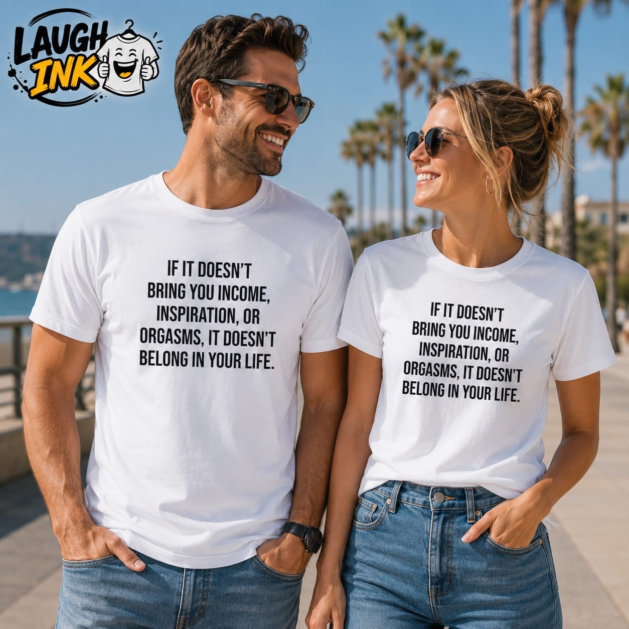 If It Doesn't Bring You Income Inspiration or Orgasms It Doesn't Belong in Your Life T-Shirt by Laugh Ink