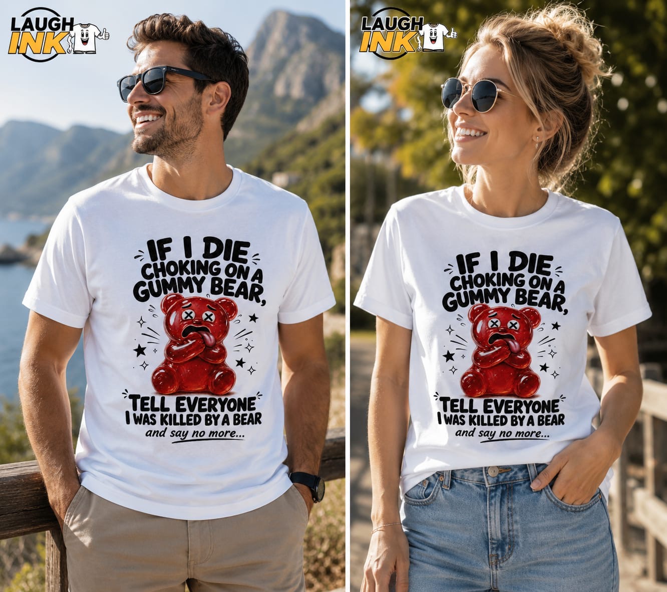 If I Die Choking on a Gummy Bear Tell Everyone I Was Killed by a Bear T-Shirt by Laugh Ink