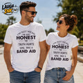 I'm Not Mean, I'm Just Honest, the Truth Hurts, Here Take a Band Aid T-Shirt by Laugh Ink