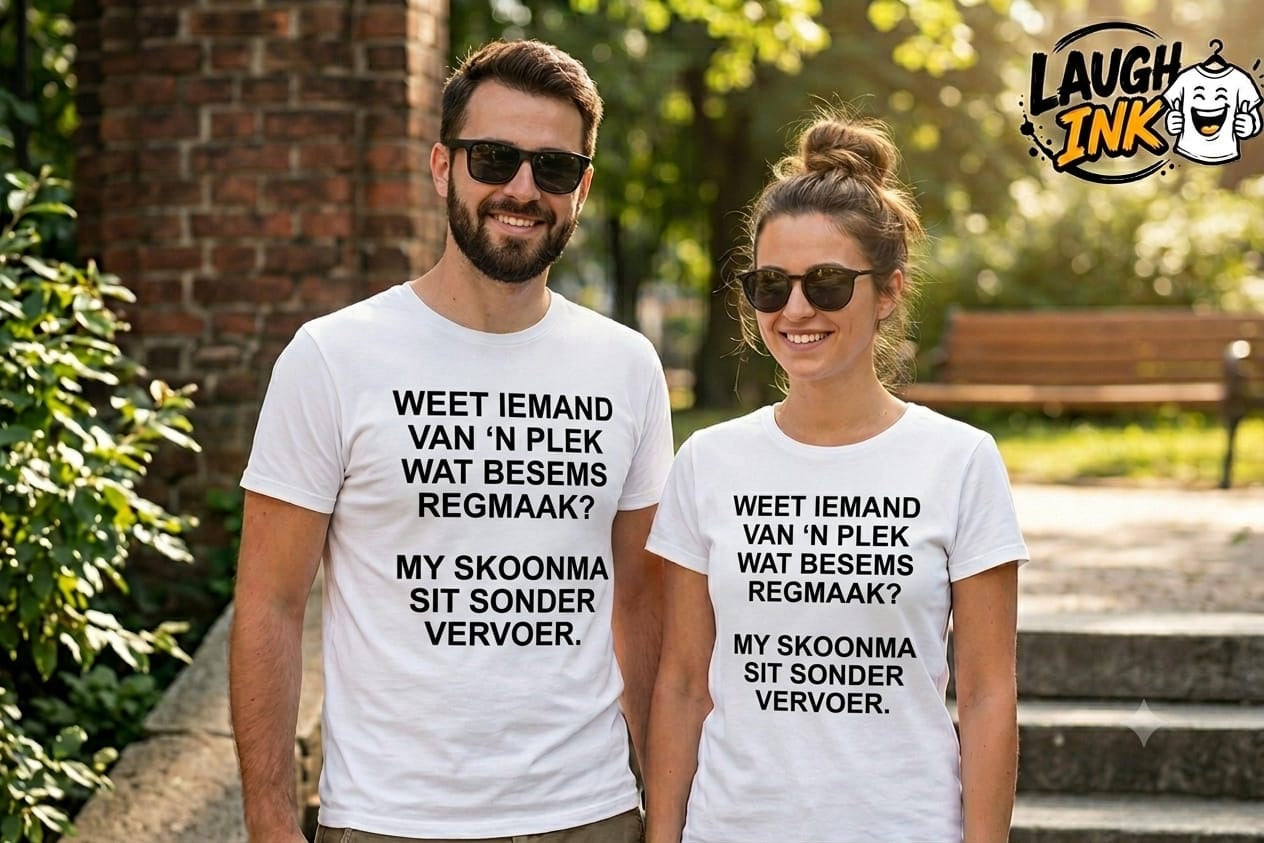 Weet Iemand van 'n Plek Wat Besems Regmaak? My Skoonma Sit Sonder Vervoer T-Shirt by Laugh Ink