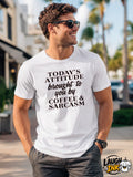 Today's Attitude Brought to You by Coffee and Sarcasm T-Shirt