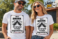 We Drink Because the Doctor Said It's Not Good to Keep Things Bottled Up T-Shirt