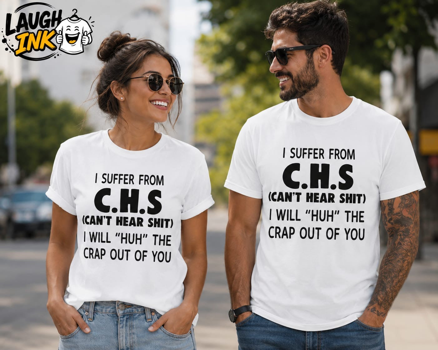 I Suffer from CHS Can't Hear Shit I Will Huh the Crap Out of You T-Shirt