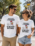 You're About as Pleasant as an Itchy Butthole T-Shirt