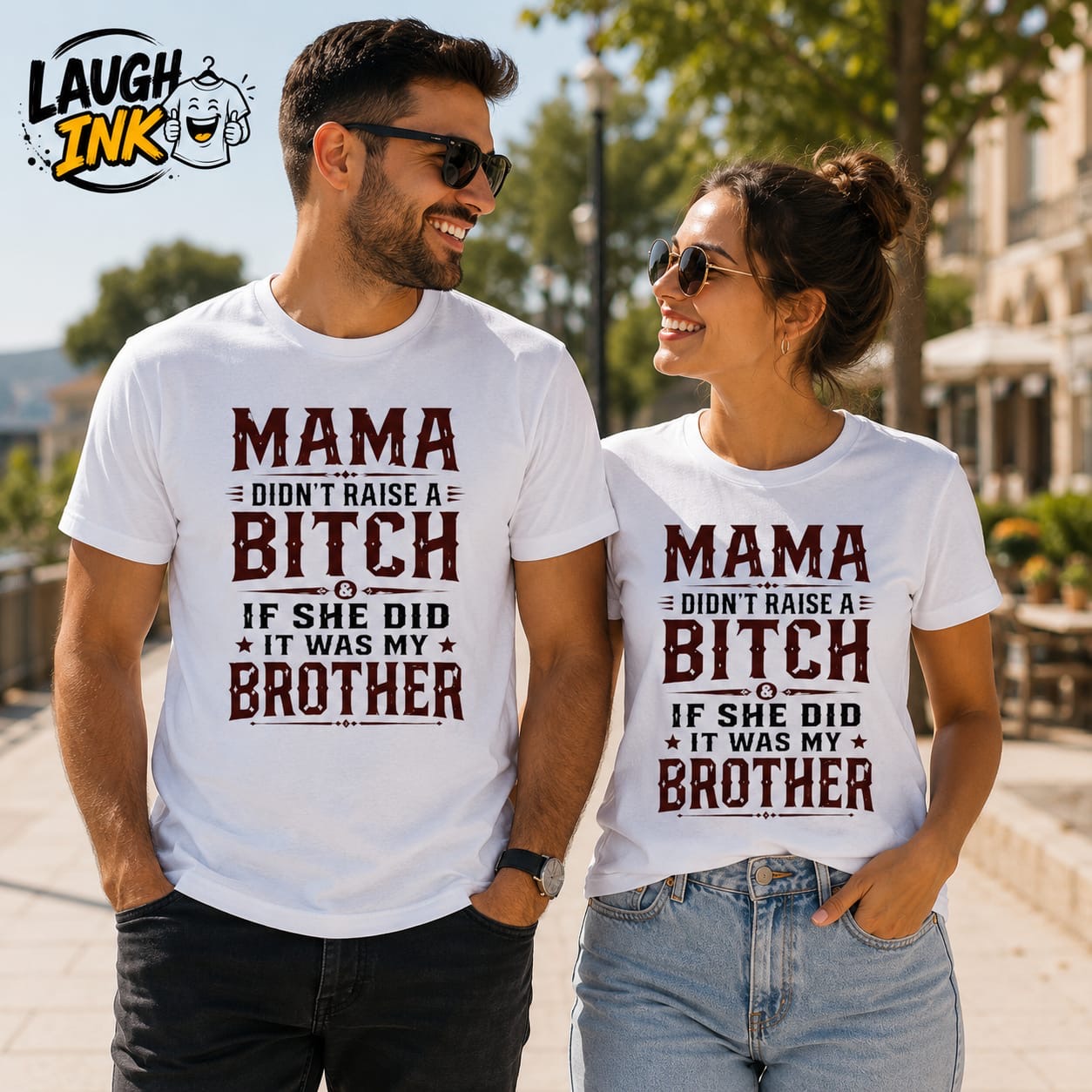 Mama Didn't Raise a Bitch, If She Did It Was My Brother T-Shirt