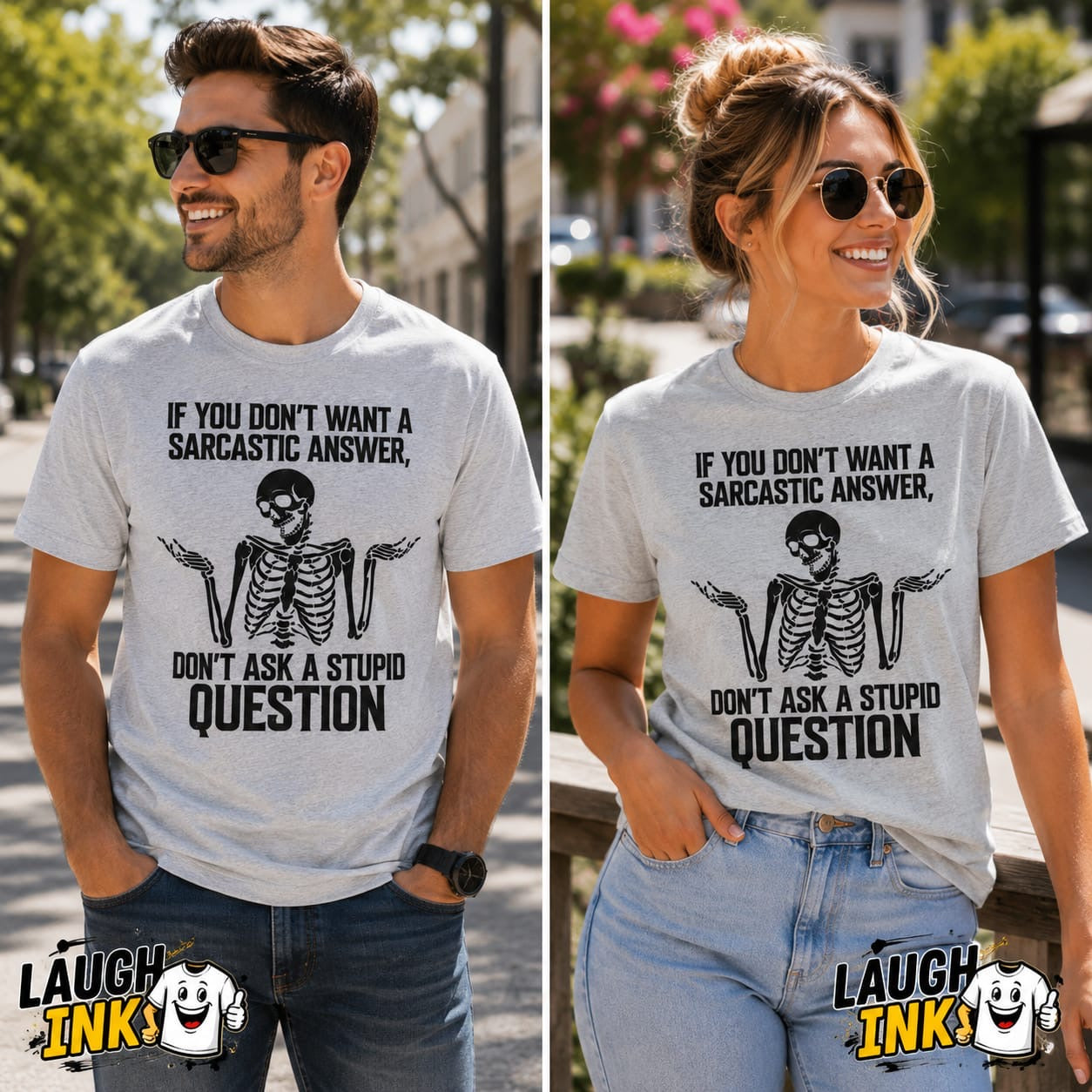 If You Don't Want a Sarcastic Answer Don't Ask a Stupid Question T-Shirt