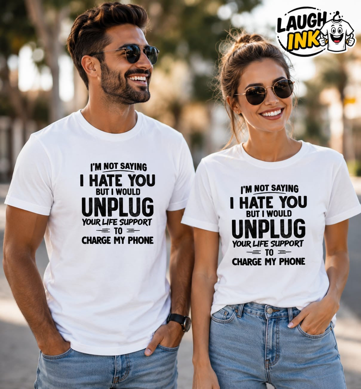 I'm Not Saying I Hate You but I Would Unplug Your Life Support to Charge My Phone T-Shirt