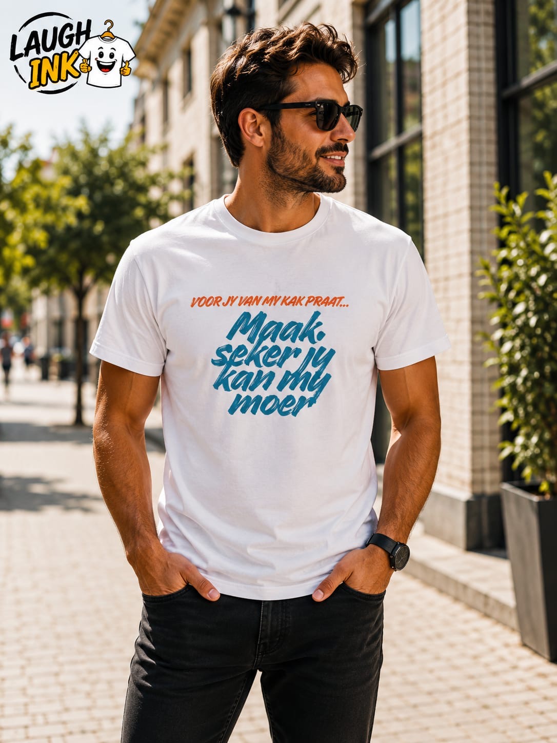 Voor Jy van My Kak Praat, Maak Seker Jy Kan My Moer T-Shirt