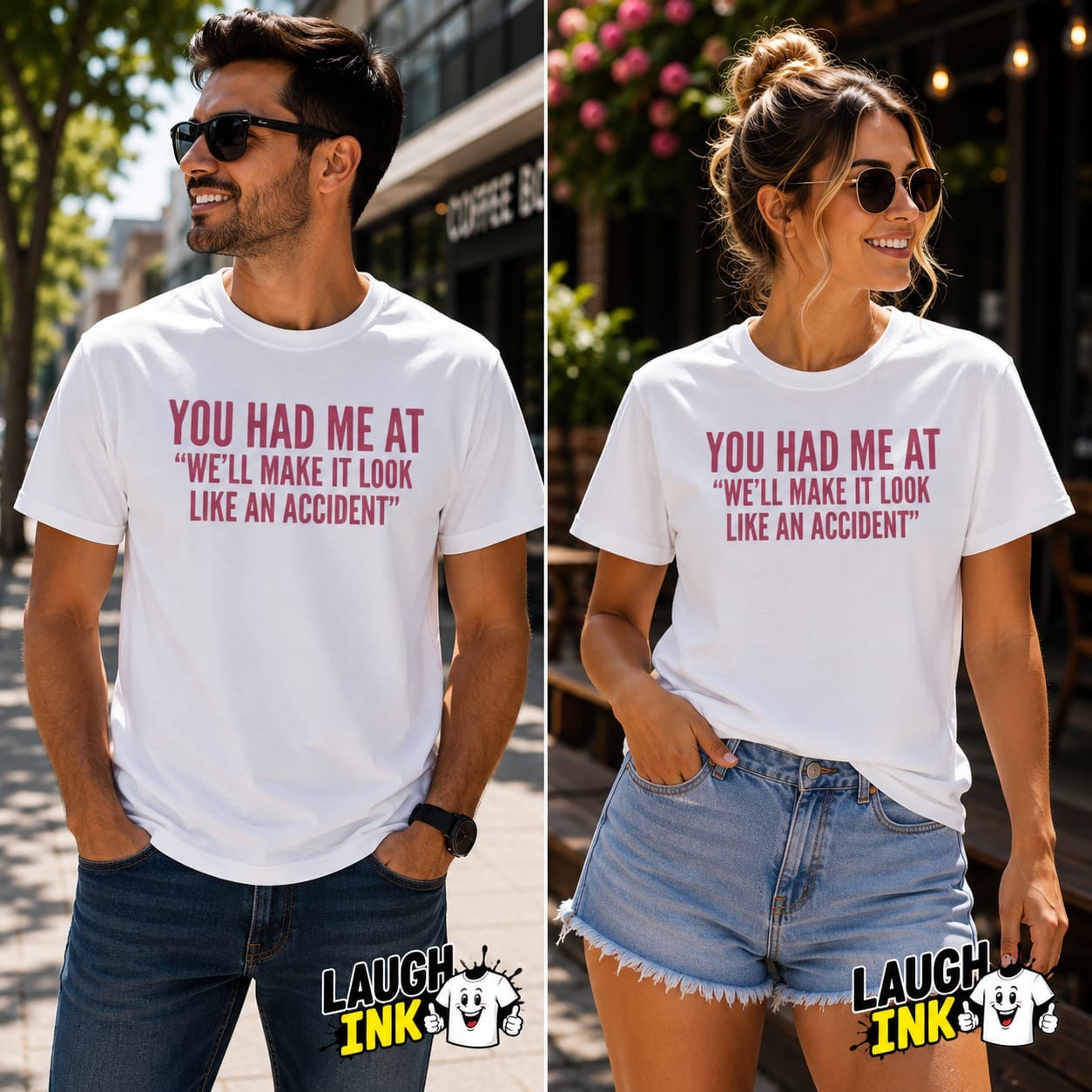 You Had Me at “We'll Make It Look Like an Accident” T-Shirt