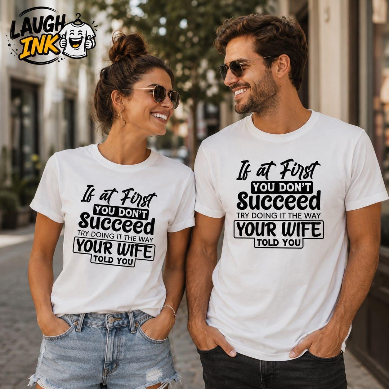 If at First You Don't Succeed, Try Doing It the Way Your Wife Told You T-Shirt